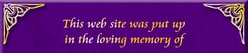 This web page was put up in loving memory of